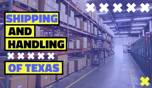 Shipping and Handling of Texas